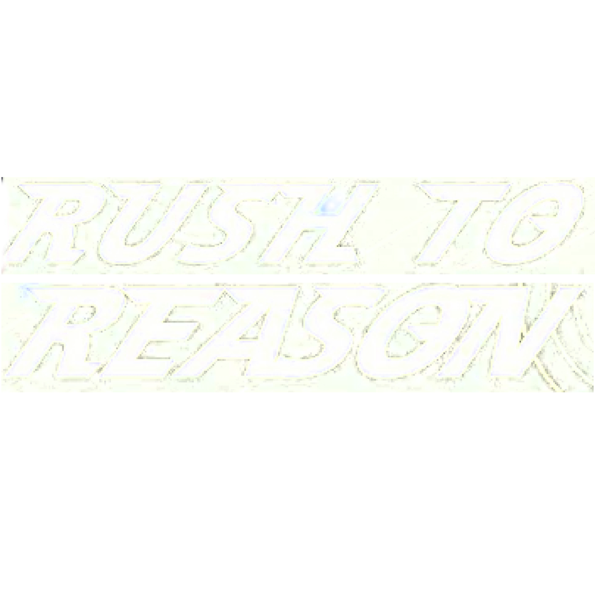 Rush To Reason